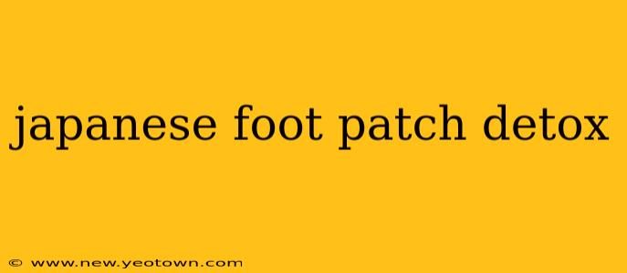 japanese foot patch detox