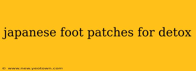 japanese foot patches for detox