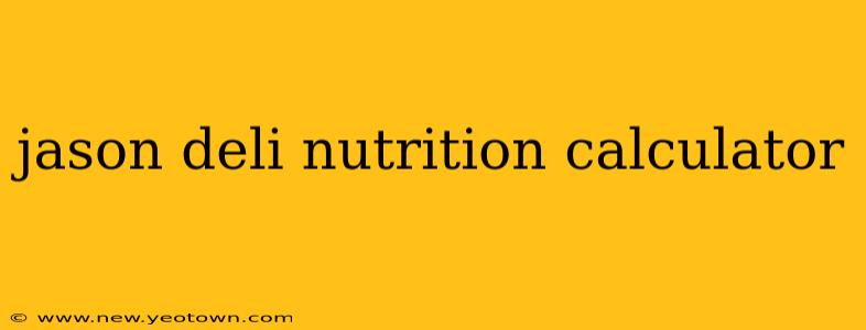 jason deli nutrition calculator