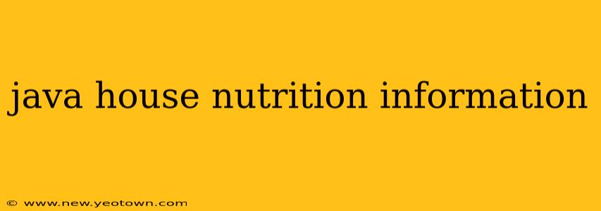 java house nutrition information