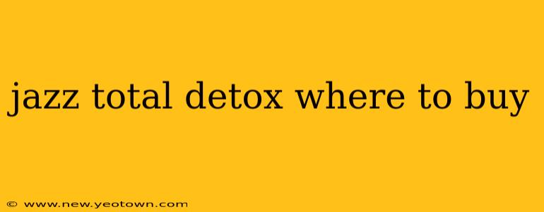 jazz total detox where to buy