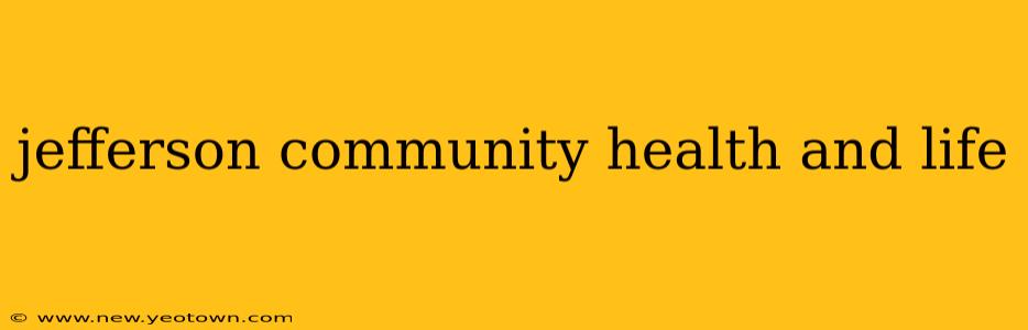 jefferson community health and life
