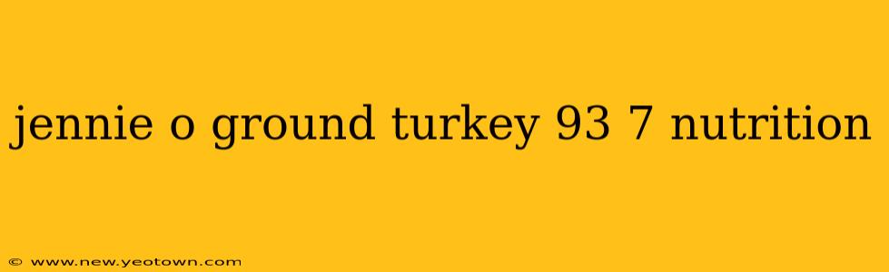 jennie o ground turkey 93 7 nutrition