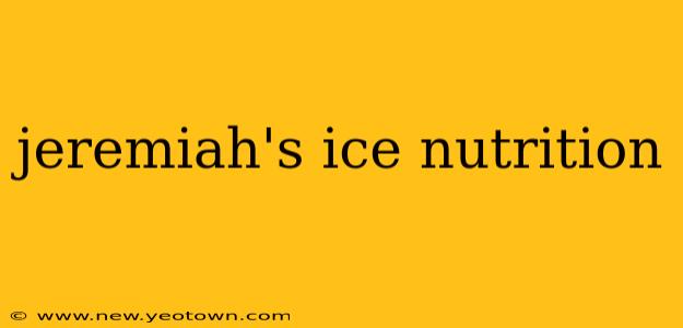 jeremiah's ice nutrition