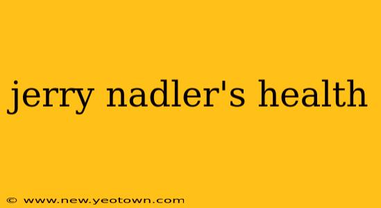 jerry nadler's health