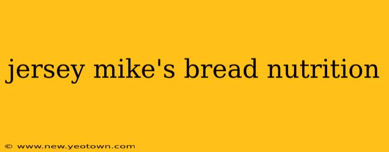 jersey mike's bread nutrition