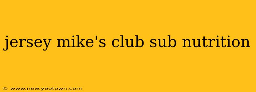 jersey mike's club sub nutrition