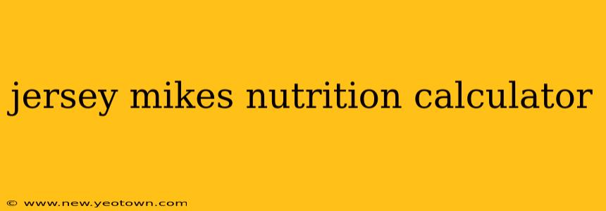 jersey mikes nutrition calculator