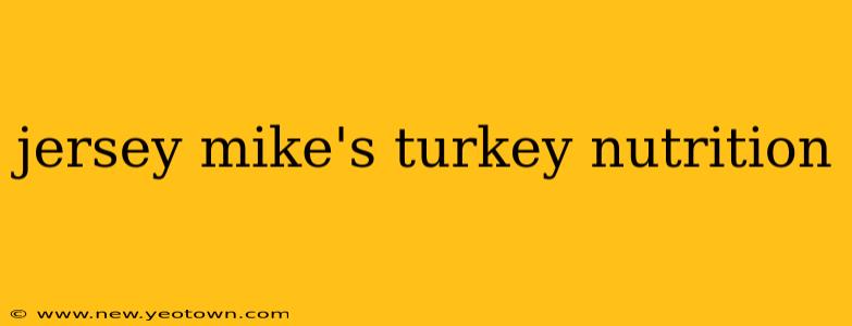 jersey mike's turkey nutrition