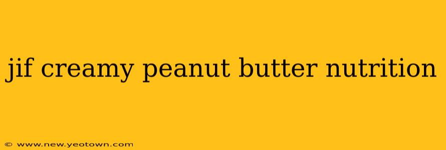jif creamy peanut butter nutrition