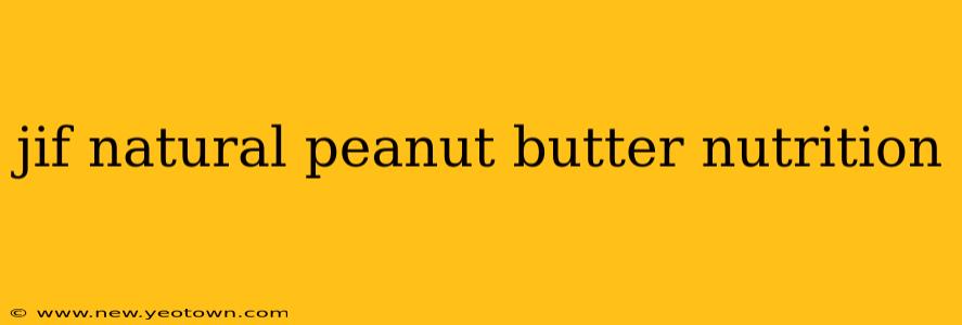 jif natural peanut butter nutrition