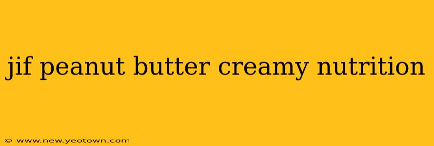jif peanut butter creamy nutrition