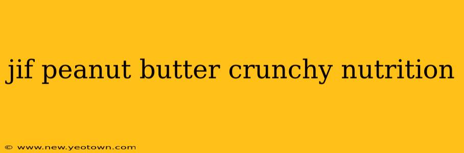 jif peanut butter crunchy nutrition