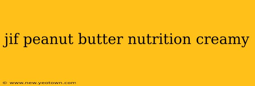 jif peanut butter nutrition creamy