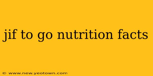 jif to go nutrition facts