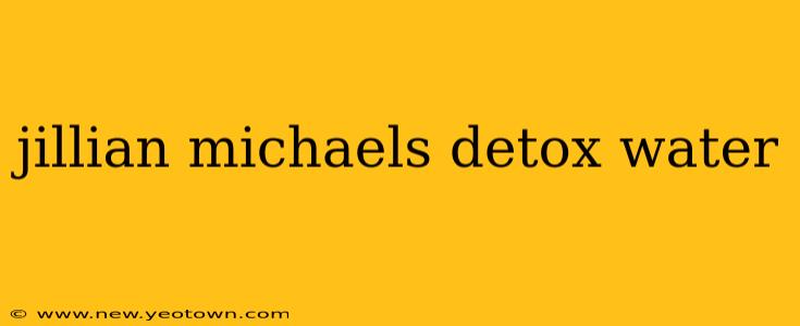 jillian michaels detox water