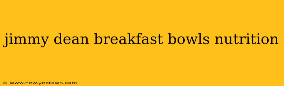 jimmy dean breakfast bowls nutrition