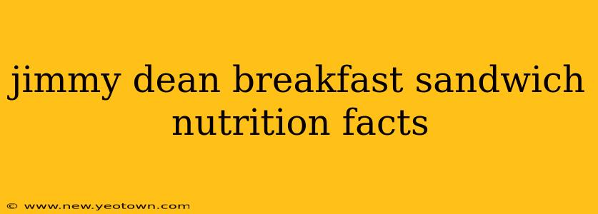 jimmy dean breakfast sandwich nutrition facts