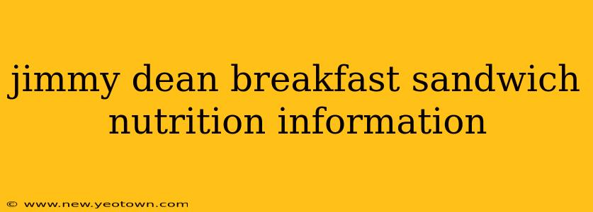 jimmy dean breakfast sandwich nutrition information