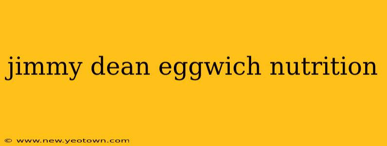 jimmy dean eggwich nutrition