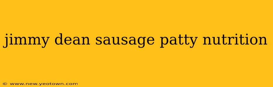 jimmy dean sausage patty nutrition