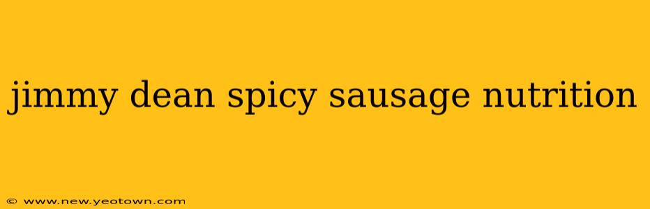 jimmy dean spicy sausage nutrition