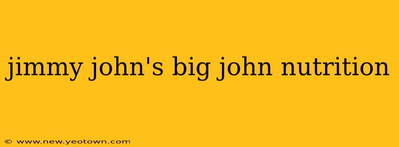 jimmy john's big john nutrition