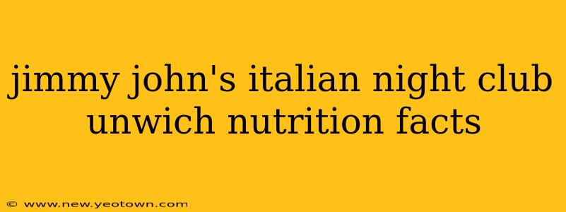 jimmy john's italian night club unwich nutrition facts