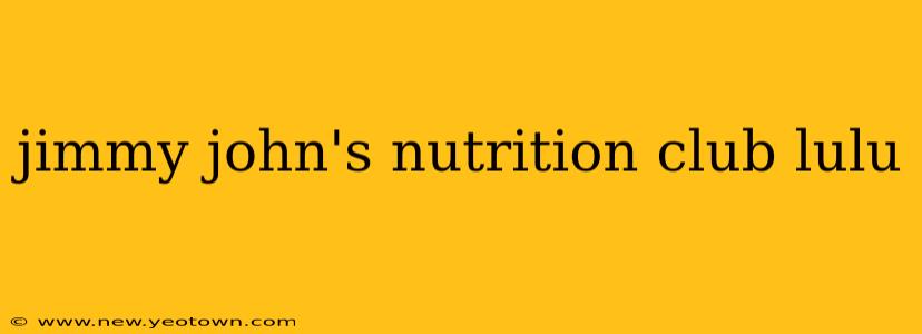 jimmy john's nutrition club lulu