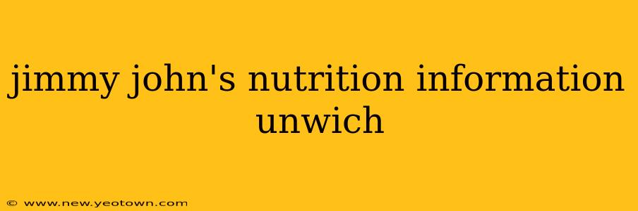 jimmy john's nutrition information unwich