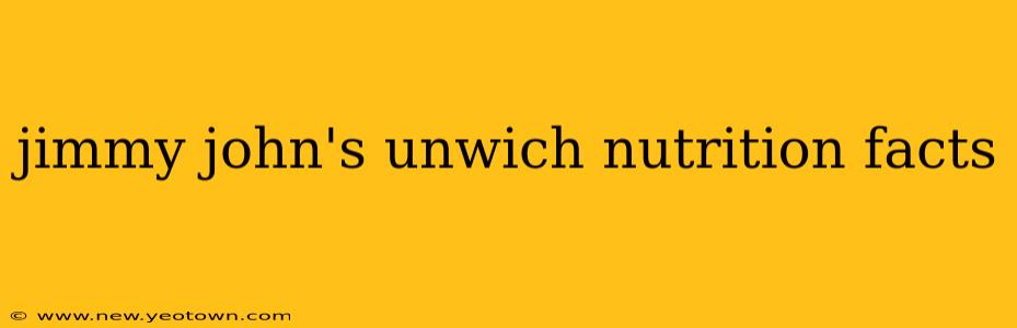 jimmy john's unwich nutrition facts
