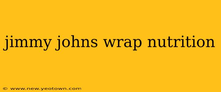 jimmy johns wrap nutrition