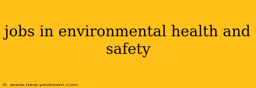 jobs in environmental health and safety