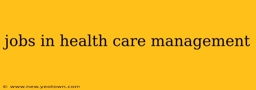 jobs in health care management