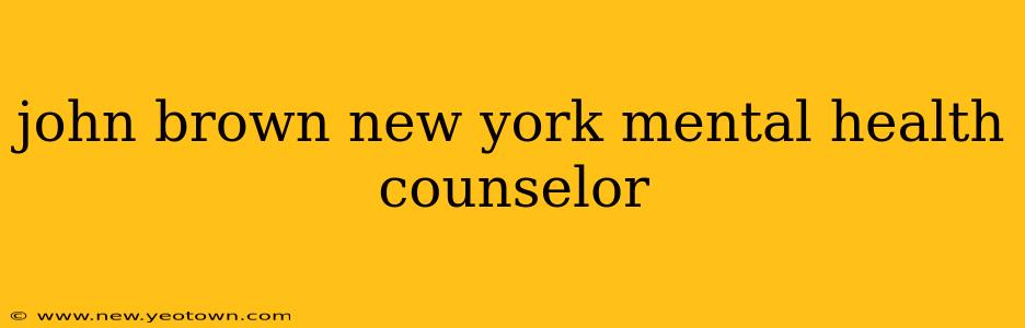 john brown new york mental health counselor
