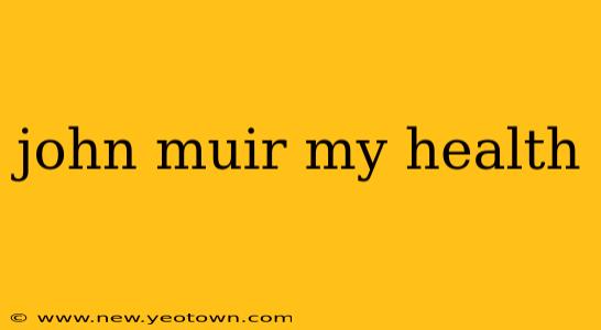 john muir my health