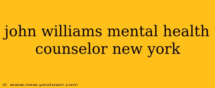 john williams mental health counselor new york