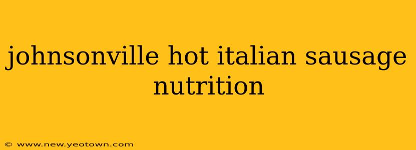 johnsonville hot italian sausage nutrition
