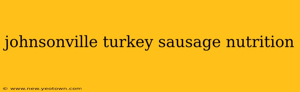 johnsonville turkey sausage nutrition