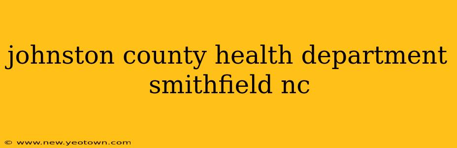 johnston county health department smithfield nc