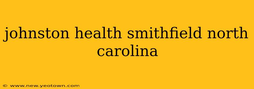 johnston health smithfield north carolina