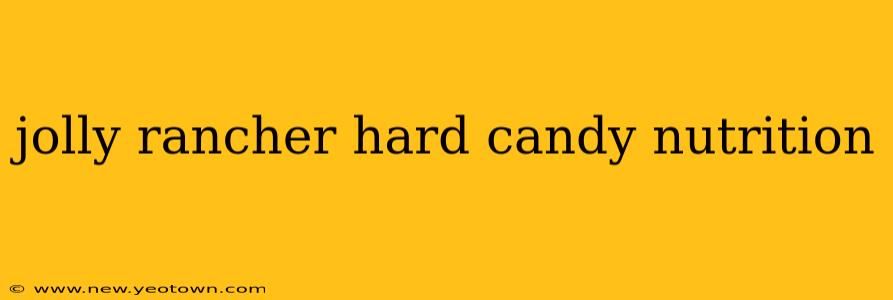 jolly rancher hard candy nutrition