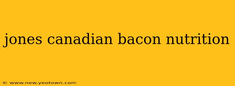 jones canadian bacon nutrition
