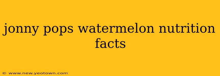 jonny pops watermelon nutrition facts