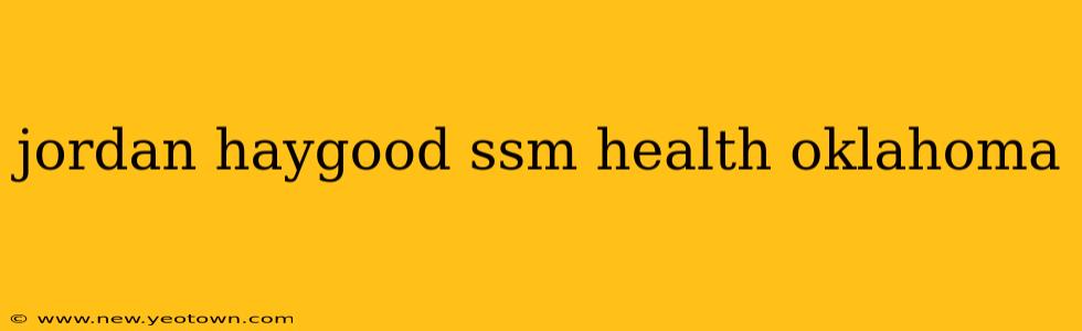 jordan haygood ssm health oklahoma