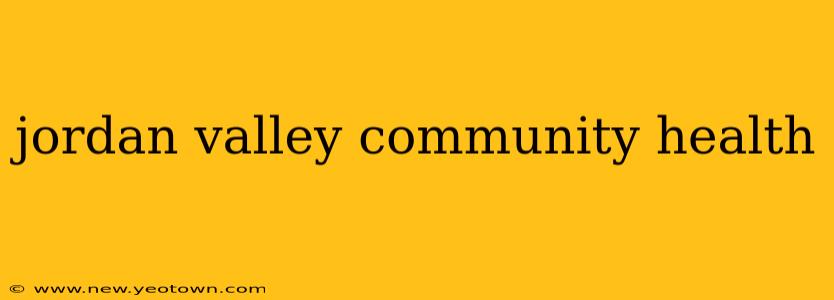 jordan valley community health