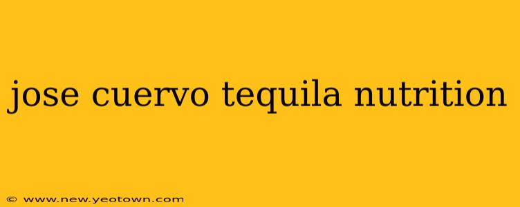 jose cuervo tequila nutrition