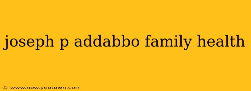 joseph p addabbo family health