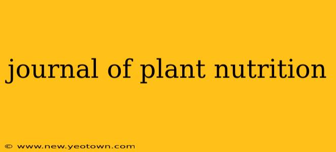 journal of plant nutrition