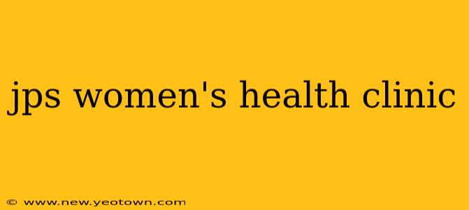 jps women's health clinic